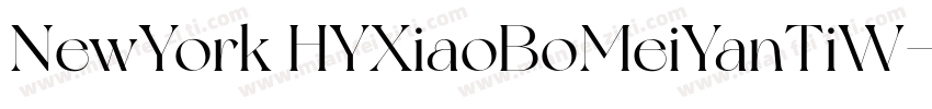 NewYork HYXiaoBoMeiYanTiW字体转换